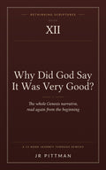 Why Did God Say It Was Very Good?