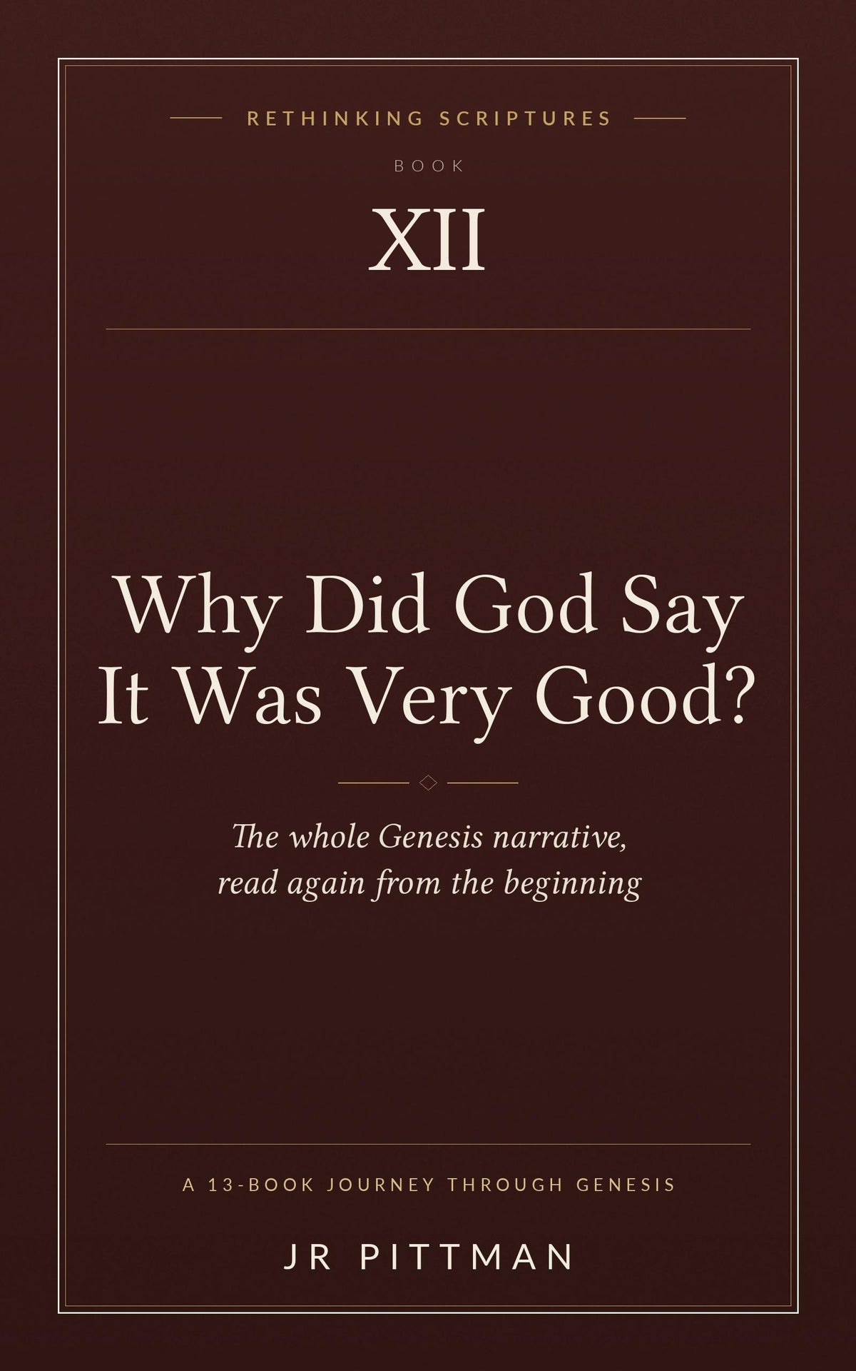 Why Did God Say It Was Very Good?