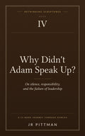 Why Didn’t Adam Speak Up?
