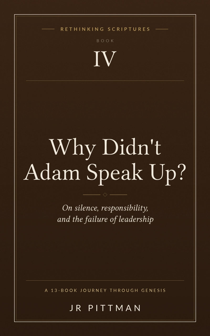 Why Didn’t Adam Speak Up?