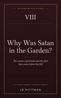 Why Was Satan in the Garden?